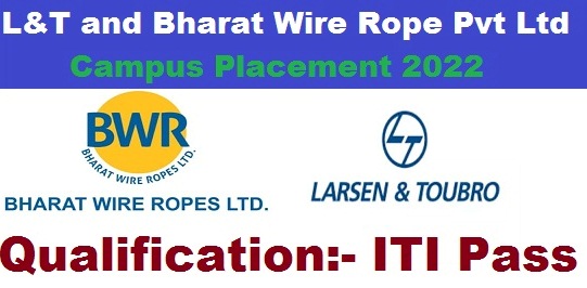 L&T and Bharat Wire Rope Pvt Ltd Campus Placement