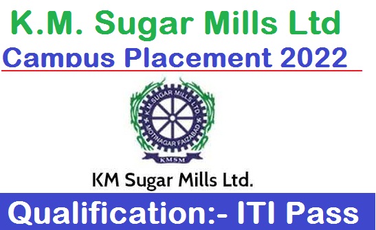 K.M. Sugar Mills Ltd Campus Placement