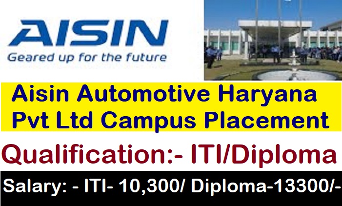Aisin Automotive Haryana Pvt Ltd Campus Placement