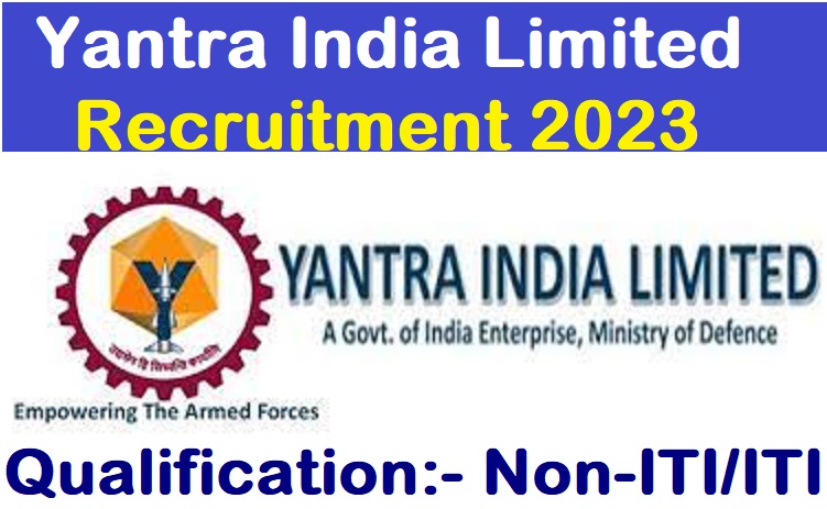 Yantra India Limited Recruitment 2023