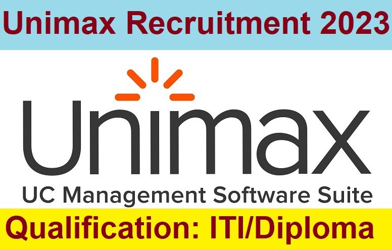 Unimax Recruitment 2023 | Apply Now |