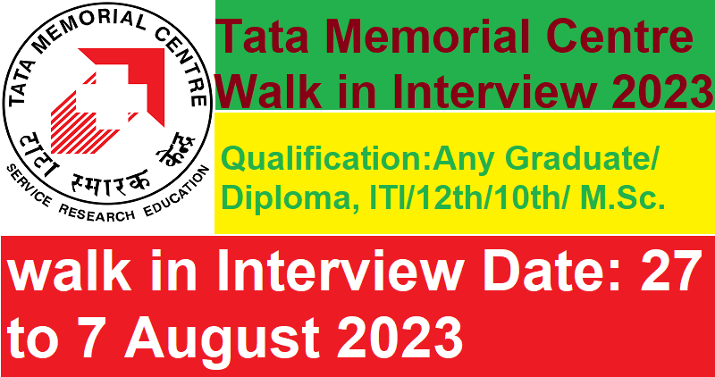 Tata Memorial Centre Walk in Interview 2023