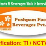 Pushpam Foods & Beverages Walk in Interview 2024